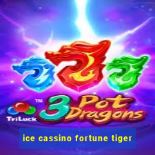 ice cassino fortune tiger